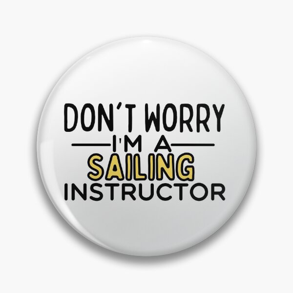 Item preview, Don't Worry I'm A Sailing Instructor Funny Sailing  designed and sold by usaworld.