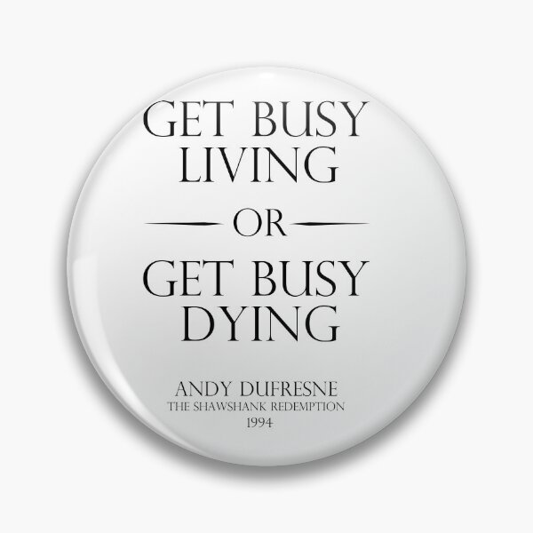 Item preview, Copy of Get Busy Living or Get Busy Dying designed and sold by Raminovitch.
