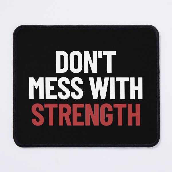 Item preview, You Don't Mess With Strength designed and sold by Legit Hooligan.