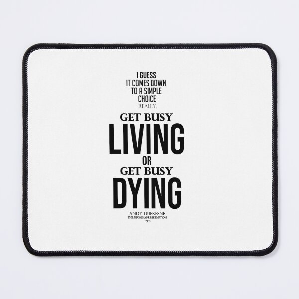 Item preview, Get Busy Living or Get Busy Dying designed and sold by Raminovitch.