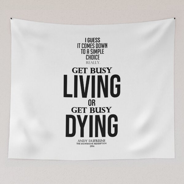 Item preview, Get Busy Living or Get Busy Dying designed and sold by Raminovitch.