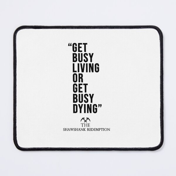 Item preview, Get Busy Living or Get Busy Dying designed and sold by Raminovitch.