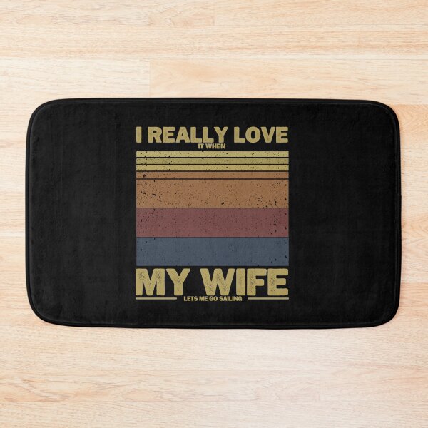 Item preview, I Really Love It When My Wife Let's Me Go Sailing Funny Sailing Husband designed and sold by usaworld.