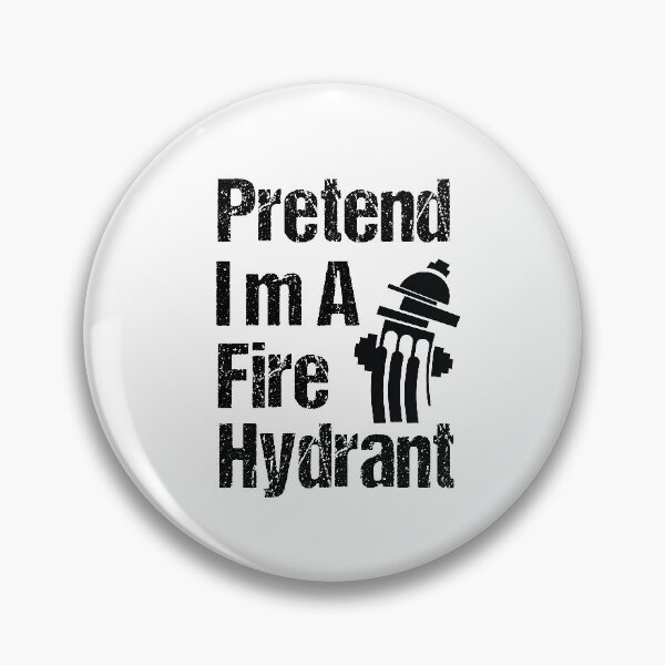 Artikelvorschau, Tu so, als wäre ich ein Hydrant lustiger Hydrant entworfen und verkauft von fekir.