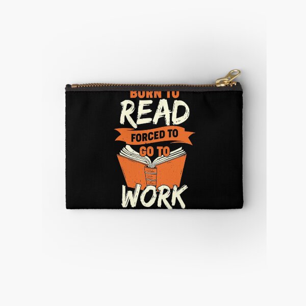 Item preview, Born To Read Forced To Go To Work designed and sold by Marcid95.
