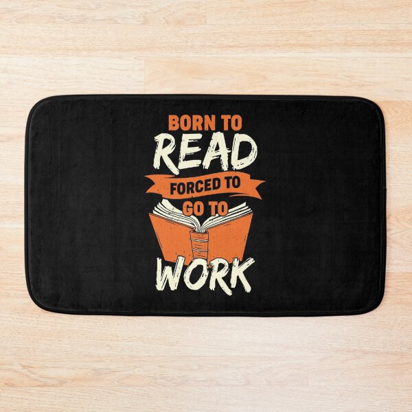Item preview, Born To Read Forced To Go To Work designed and sold by Marcid95.