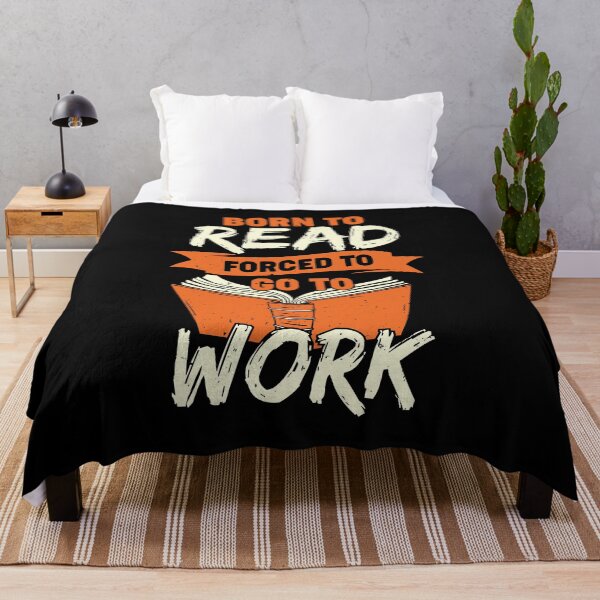 Item preview, Born To Read Forced To Go To Work designed and sold by Marcid95.