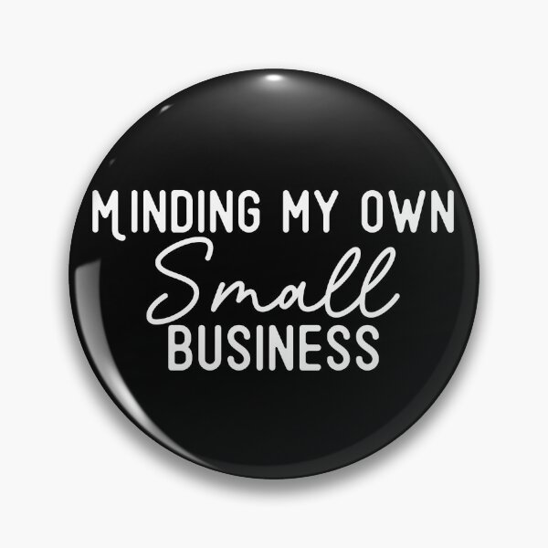 Item preview, Minding my Own Small Business Owner designed and sold by Cedarrue.