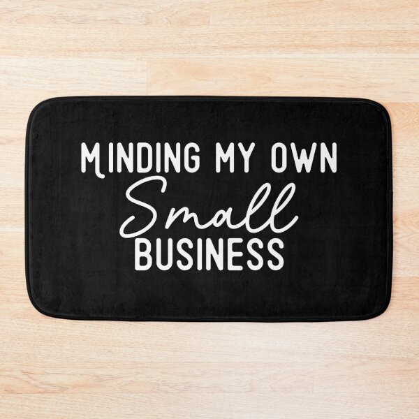 Item preview, Minding my Own Small Business Owner designed and sold by Cedarrue.