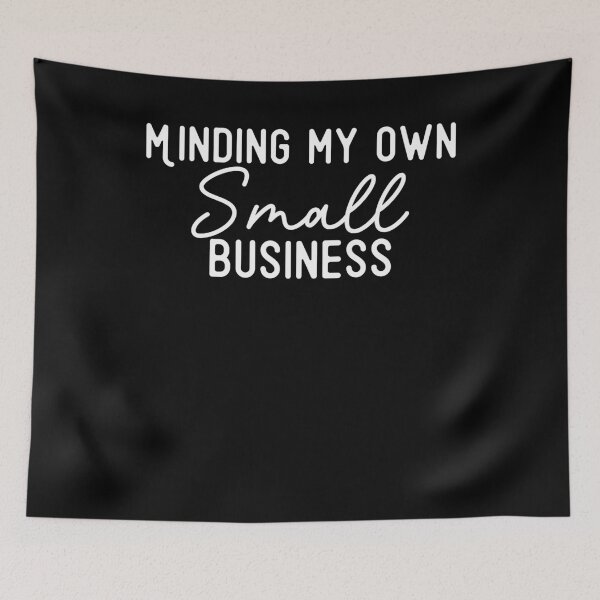 Item preview, Minding my Own Small Business Owner designed and sold by Cedarrue.