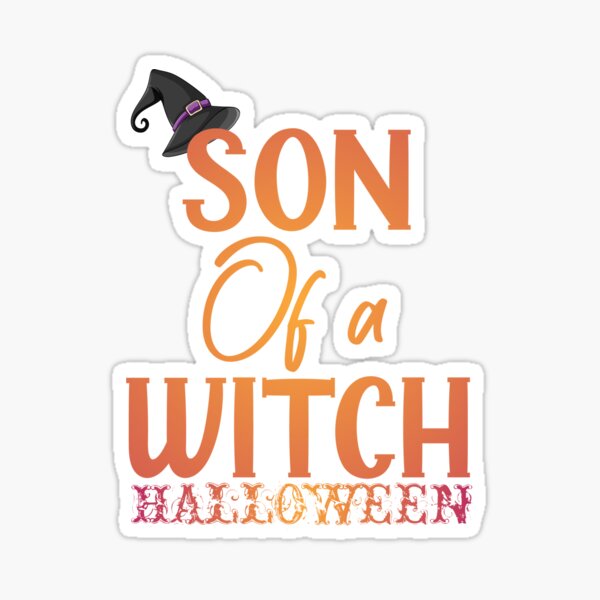 Son of a witch halloween, funny, magic Sticker