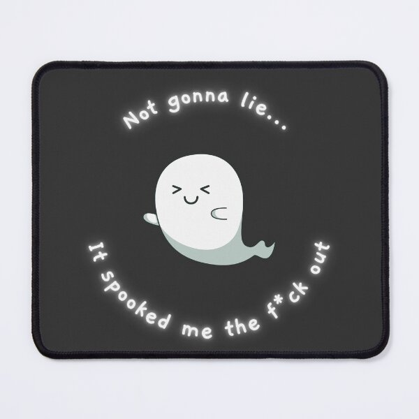 Item preview, It Spooked Me The F*ck Out designed and sold by sh1t-my-bf-says.