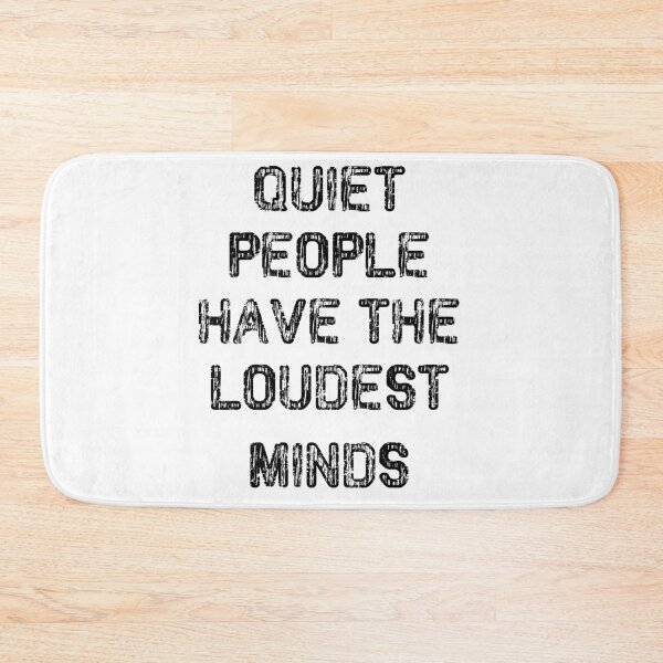 Item preview, Quiet People Have The Loudest Minds designed and sold by SquirrelPants87.