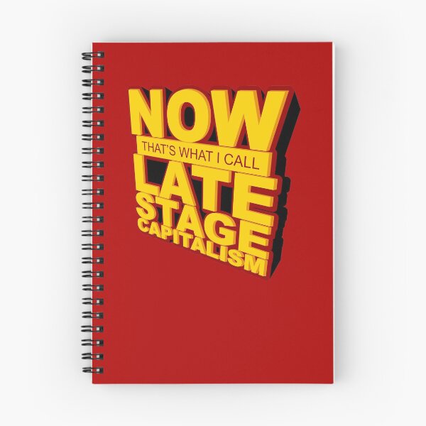 Item preview, Now That's What I Call Late Stage Capitalism designed and sold by Yipptee Shirts.