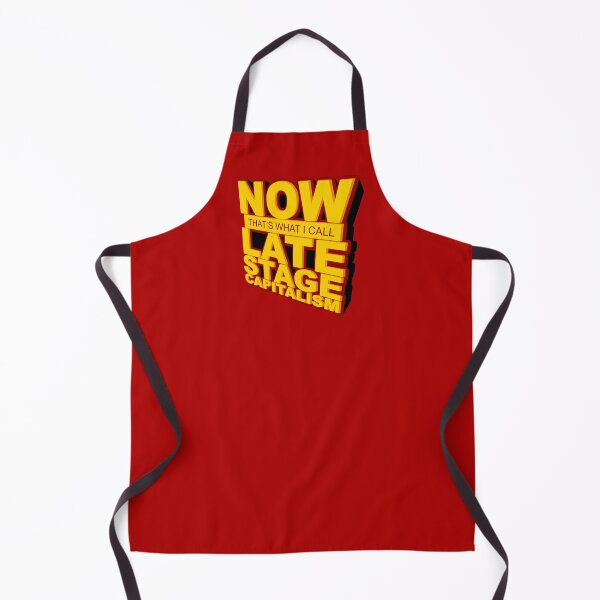 Item preview, Now That's What I Call Late Stage Capitalism designed and sold by Yipptee Shirts.