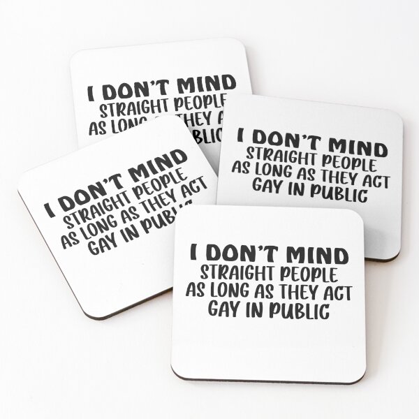Item preview, I Don't Mind Straight People As Long As They Act Gay In Public designed and sold by andyrewth.
