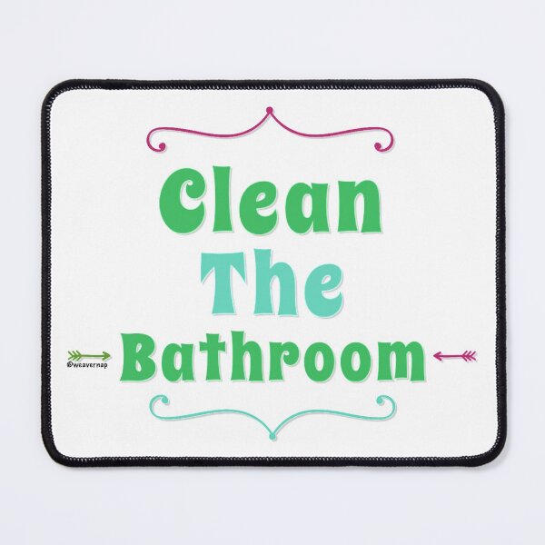 Item preview, Clean The Bathroom designed and sold by weavernap.