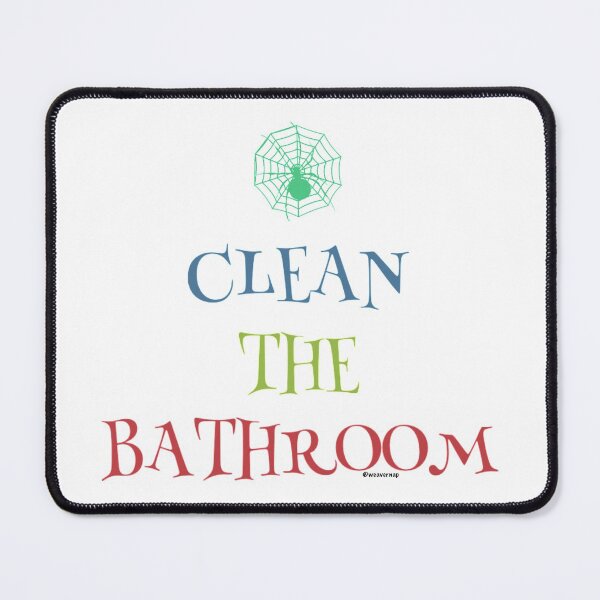 Item preview, Clean The Bathroom designed and sold by weavernap.