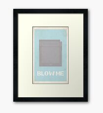 "Blow Me" Cartridge Poster Framed Print