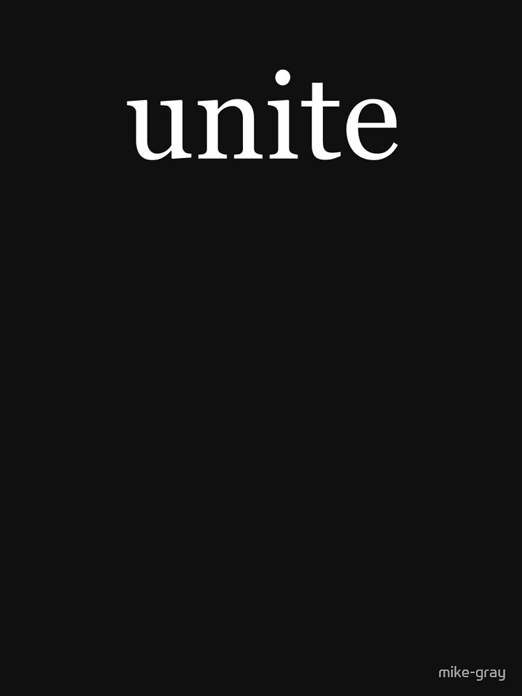 Unite in White Lettering on Black Background by mike-gray