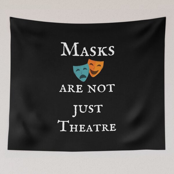 Item preview, Masks Are Not Just Theatre designed and sold by Einstein12345.