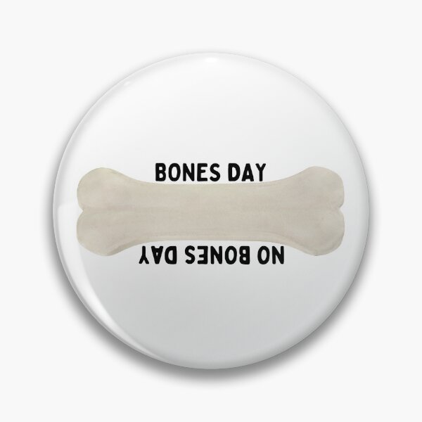 Item preview, Bones Day/No Bones Day designed and sold by dutchesskmw.