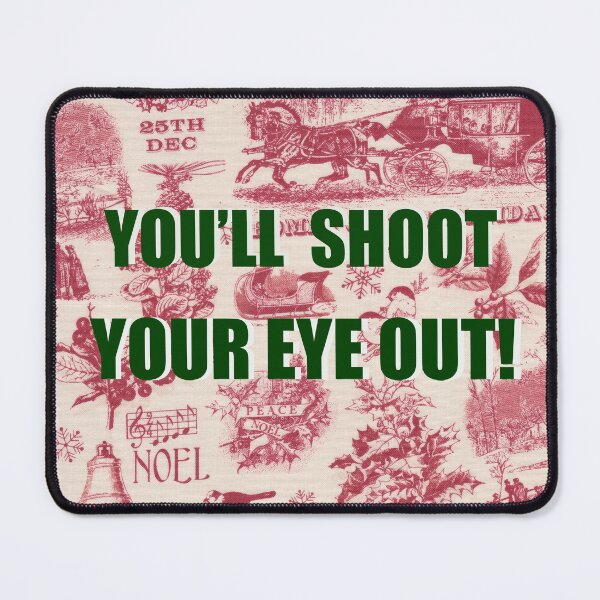 Item preview, You’ll Shoot Your Eye Out! designed and sold by Shelly Moore.