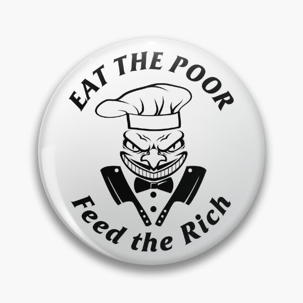 Item preview, Eat the Poor Feed the Rich designed and sold by Salukeart.