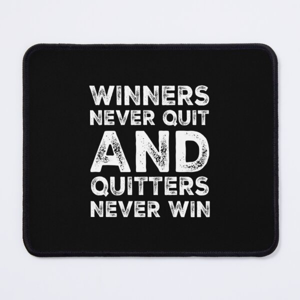 Item preview, Winners Never Quit And Quitters Never Win - Motivational Quote designed and sold by AsmArt-co.