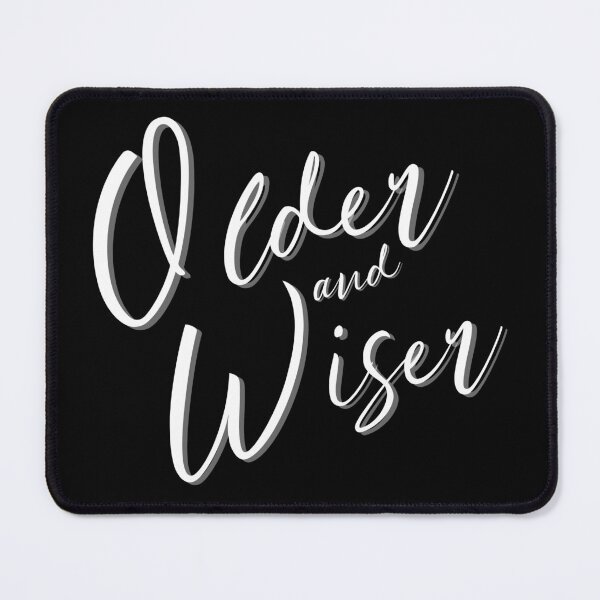 Item preview, Older And Wiser designed and sold by Mandy Kay.