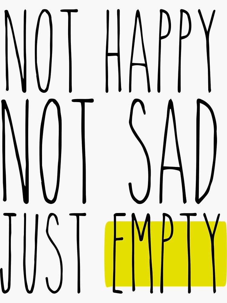 not-happy-not-sad-just-empty-sticker-for-sale-by-smileyna-redbubble