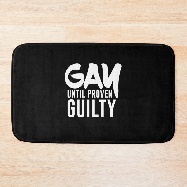 Item preview, Gay until proven guilty designed and sold by SIMPLINZ.
