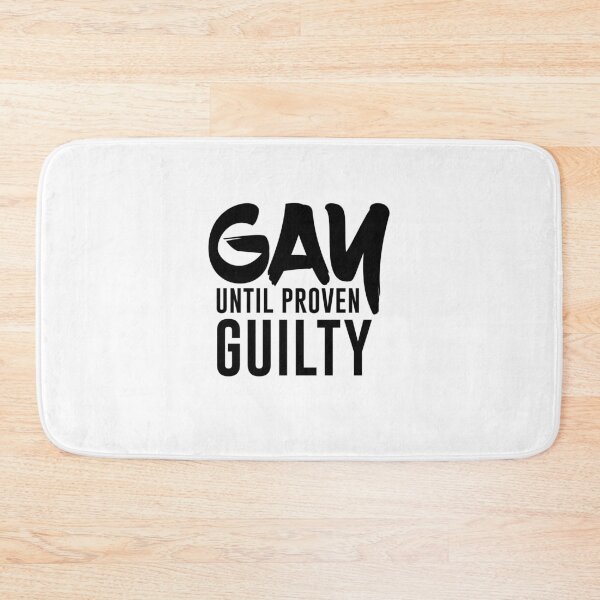 Item preview, Gay until proven guilty designed and sold by SIMPLINZ.