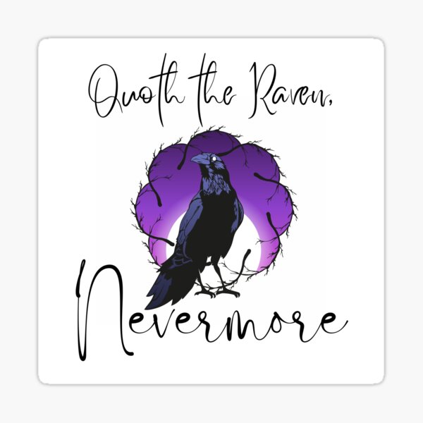 "Quoth the Raven, Nevermore" Sticker for Sale by Charmed-jhess06