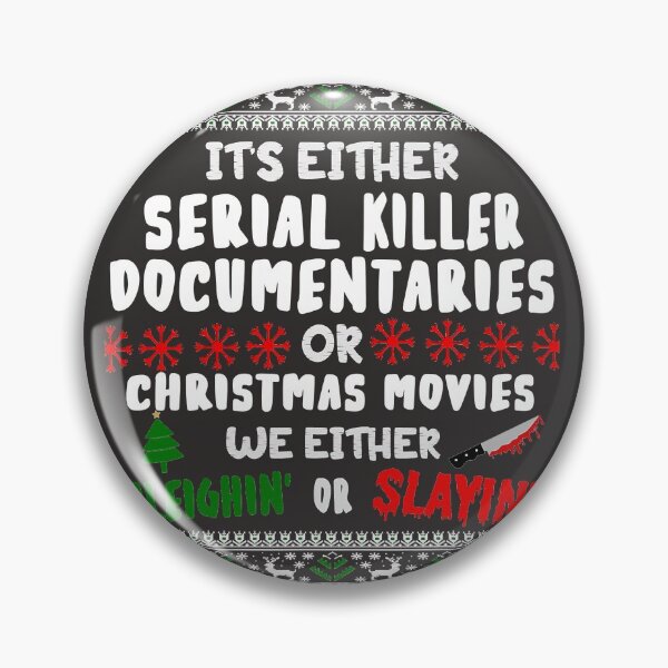Item preview, It's either serial killer documentaries or Christmas movies T-Shirt designed and sold by Gloria0312.