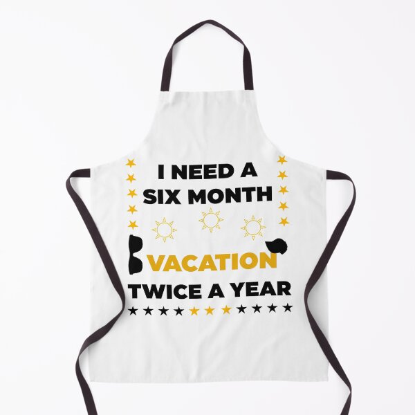 Item preview, I Need A Six Month Vacation Twice A Year designed and sold by Rami Khalifah.