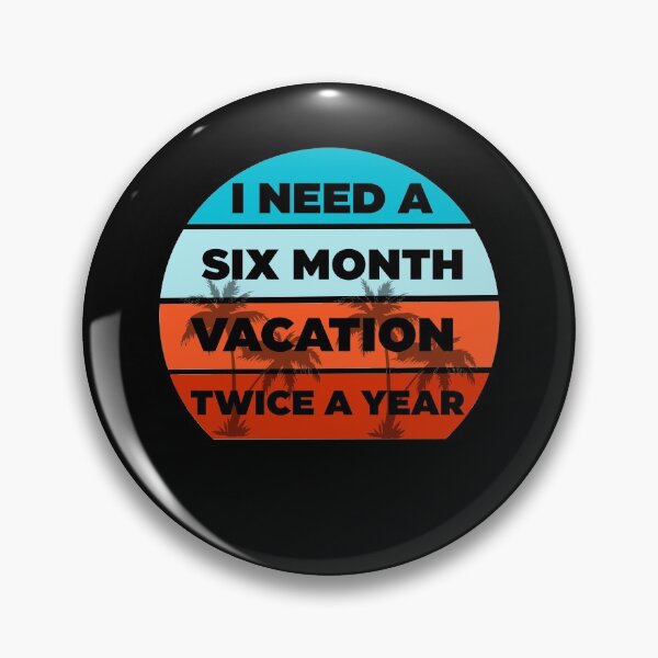 Item preview, I Need A Six Month Vacation Twice A Year  designed and sold by Rami Khalifah.