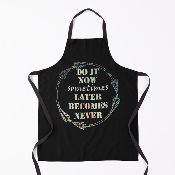 Item preview, Life Quotes Do It Now Sometimes Later Becomes Never Quote designed and sold by tamdevo1.