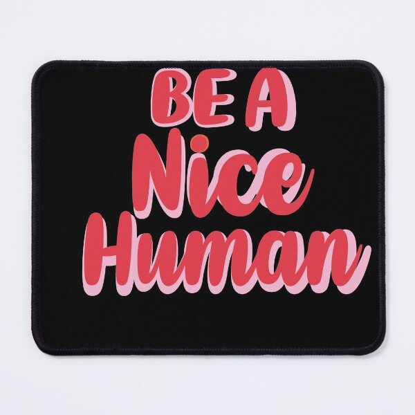 Item preview, BE A NICE HUMAN designed and sold by Heddar Badreddine.