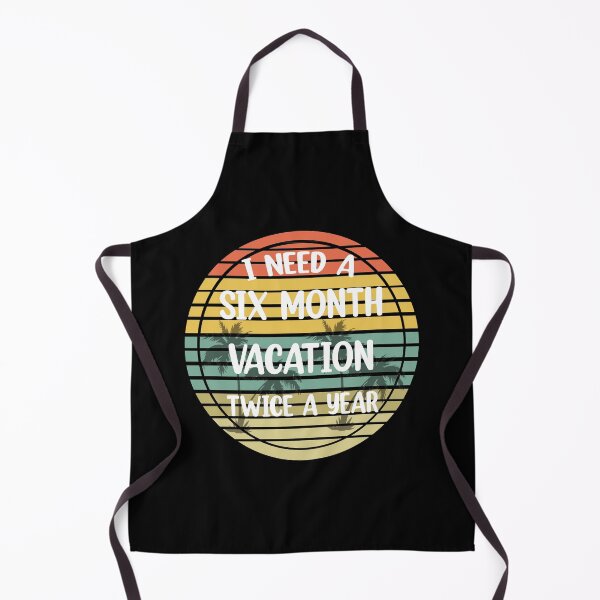 Item preview, I Need A Six Month Vacation Twice A Year designed and sold by Rami Khalifah.