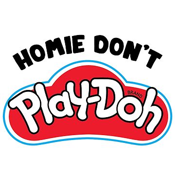 my aunt dont play doh