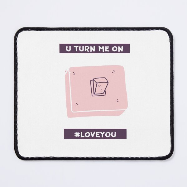 Item preview, you turn me on ,i love you, designed and sold by issambouqsi.