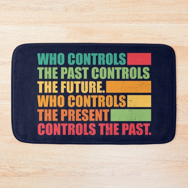 Item preview, Who controls the past controls the future.  designed and sold by SweetLog.