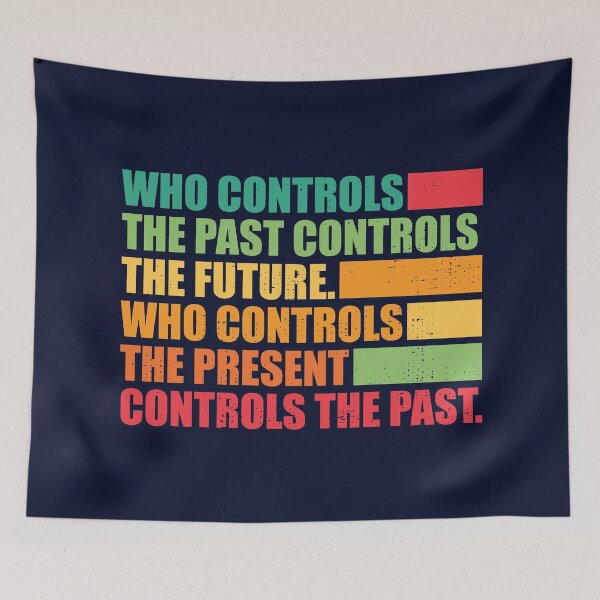 Item preview, Who controls the past controls the future.  designed and sold by SweetLog.