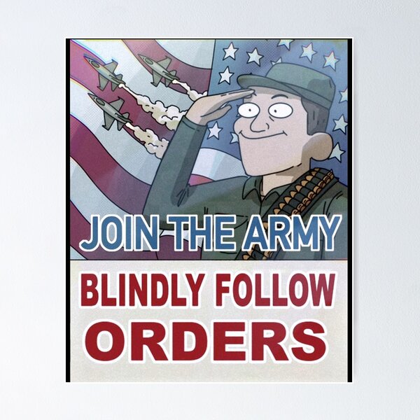 Artikel-Vorschau von Schließen Sie sich der Armee an und folgen Sie blind den Befehlen innerhalb des Witzes Poster, designt und verkauft von Foxicopter.