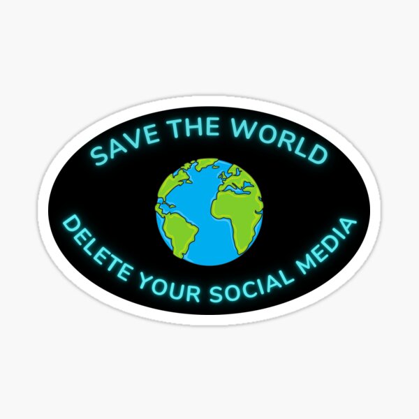 Item preview, Save The World Delete Your Social Media designed and sold by yousmartcookie.