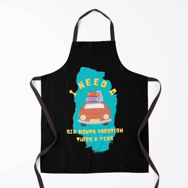 Item preview, I Need a Six Month Vacation Twice a Year designed and sold by JABG-01.