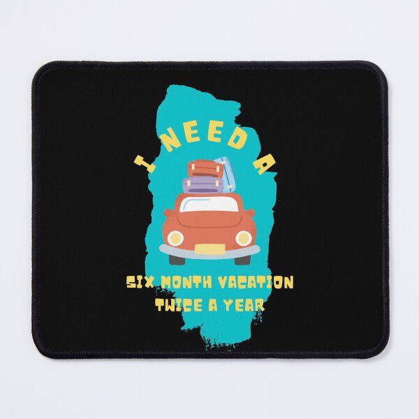 Item preview, I Need a Six Month Vacation Twice a Year designed and sold by JABG-01.