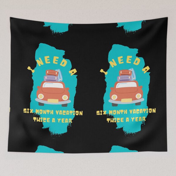 Item preview, I Need a Six Month Vacation Twice a Year designed and sold by JABG-01.