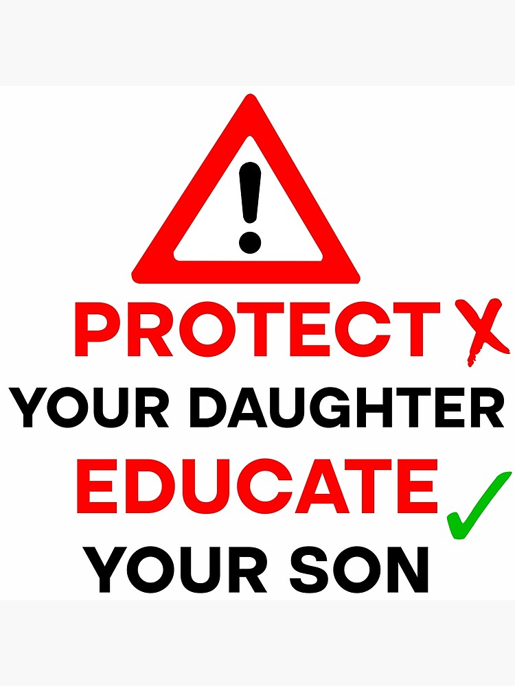 "Protect Your Daughter Educate Your Son " Poster for Sale by khalifah97 Redbubble